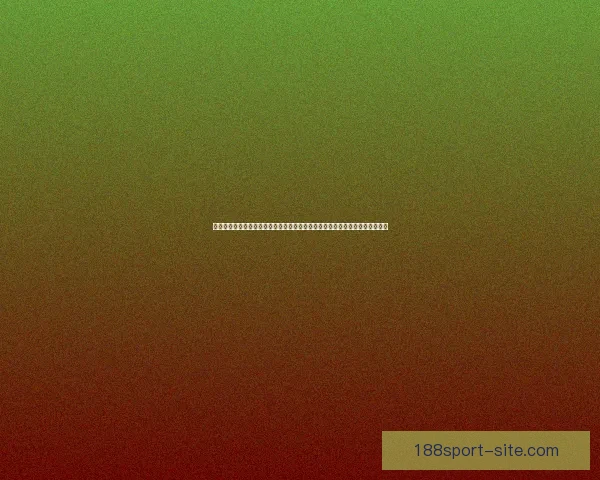 世界杯竞猜胜负网站全新攻略解析助你轻松掌握赛事预测技巧赢取更多精彩体验 世界杯竞猜胜负网站全新攻略解析助你轻松掌握赛事预测技巧赢取更多精彩体验